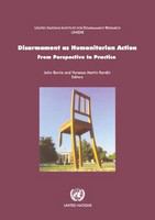 Disarmament as humanitarian action : from perspective to practice /