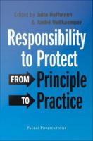 Responsibility to protect : from principle to practice /