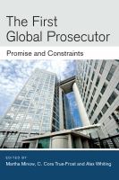 The first global prosecutor : promise and constraints /