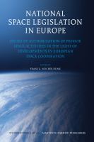 National space legislation in Europe : issues of authorisation of private space activities in the light of developments in European space cooperation /
