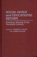 Social goals and educational reform : American schools in the twentieth century /
