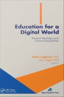 Education for a digital world : present realities and future possibilities /