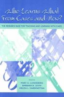 Who learns what from cases and how? the research base for teaching and learning with cases /