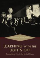 Learning with the lights off : educational film in the United States /