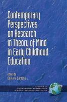 Contemporary perspectives on research in theory of mind in early childhood education /
