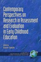 Contemporary perspectives on research in assessment and evaluation in early childhood education /
