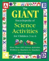 The giant encyclopedia of science activities for children 3 to 6 : more than 600 science activities written by teachers for teachers /