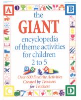 The Giant encyclopedia of theme activities for children 2 to 5 : over 600 favorite activities created by teachers for teachers /
