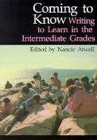 Coming to know : writing to learn in the intermediate grades /