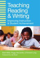 Teaching reading and writing : improving instruction and student achievement /
