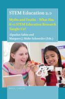 STEM education 2.0 : Myths and truths - What has K-12 STEM education research taught us? /