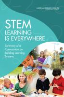 STEM learning is everywhere : summary of a convocation on building learning systems /