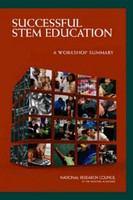 Successful STEM education : a workshop summary /
