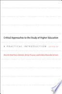 Critical Approaches to the Study of Higher Education A Practical Introduction /