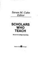 Scholars who teach : the art of college teaching /