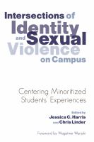 Intersections of identity and sexual violence on campus : centering minoritized students' experiences /