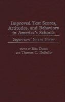 Improved test scores, attitudes, and behaviors in America's schools : supervisors' success stories /