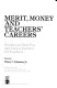 Merit, money, and teachers' careers : studies on merit pay and career ladders for teachers /