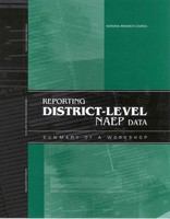 Reporting district-level NAEP data : summary of a workshop /