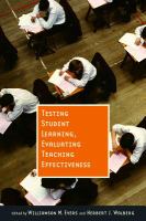 Testing student learning, evaluating teaching effectiveness /