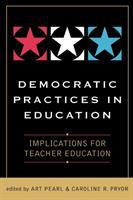 Democratic practices in education : implications for teacher education /