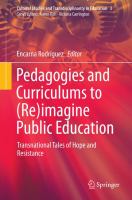 Pedagogies and curriculums to (re)imagine public education : transnational tales of hope and resistance /