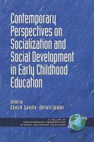 Contemporary perspectives on socialization and social development in early childhood education /