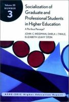 Socialization of graduate and professional students in higher education : A perilous passage? /