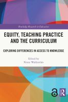 Equity, teaching practice and the curriculum : exploring differences in access to knowledge /