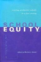 Strategies for school equity : creating productive schools in a just society /