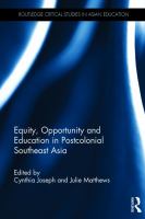 Equity, opportunity and education in postcolonial Southeast Asia /