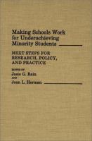 Making schools work for underachieving minority students : next steps for research, policy, and practice /