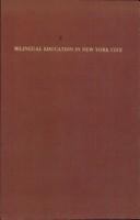 Bilingual education in New York City a compendium of reports /