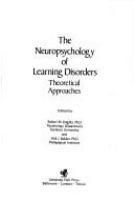 The Neuropsychology of learning disorders : theoretical approaches : proceedings of an international conference, Korsør, Denmark, June 15-18, 1975 /