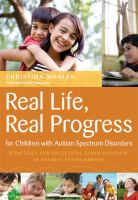 Real life, real progress for children with autism spectrum disorders : strategies for successful generalization in natural environments /