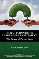 Rural turnaround leadership development : the power of partnerships /