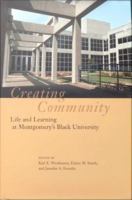 Creating community : life and learning at Montgomery's black university /