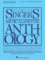 The singer's musical theatre anthology. a collection of songs from the musical stage, categorized by voice type : the selections are presented in their authentic settings, excerpted from the original vocal scores /