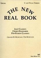 The New real book : jazz classics, choice standards, pop-fusion classics : for all instrumentalists and vocalists.