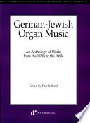 German-Jewish organ music : an anthology of works from the 1820s to the 1960s /