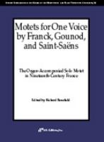 Motets for one voice : the organ-accompanied solo motet in nineteenth-century France /