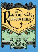 Ragtime rediscoveries : 64 works from the golden age of rag /