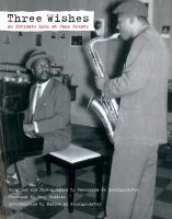 Three wishes : an intimate look at jazz greats /