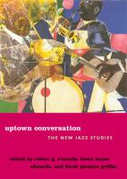 Uptown conversation : the new jazz studies /