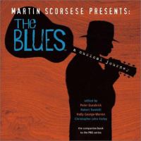Martin Scorsese presents the blues : a musical journey /