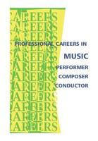 Professional careers in music, performer, composer, conductor : your passion for making music can become a fulfilling lifelong career.