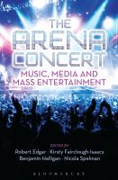 The arena concert : music, media and mass entertainment /