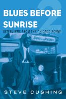 Blues before sunrise 2 : interviews from the Chicago scene /