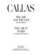 Callas : The art and the life /