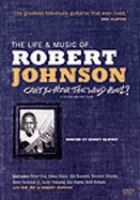 Can't you hear the wind howl? : The Life and music of Robert Johnson